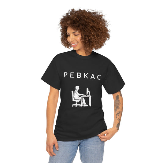 Black - PEBKAC Unisex Heavy Cotton Tee - Perfect Gift for Tech Lovers